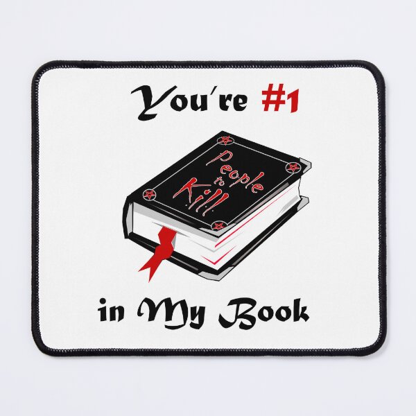 Item preview, Peaople to Kill book with "You're #1 in My Book" designed and sold by FeralFix.