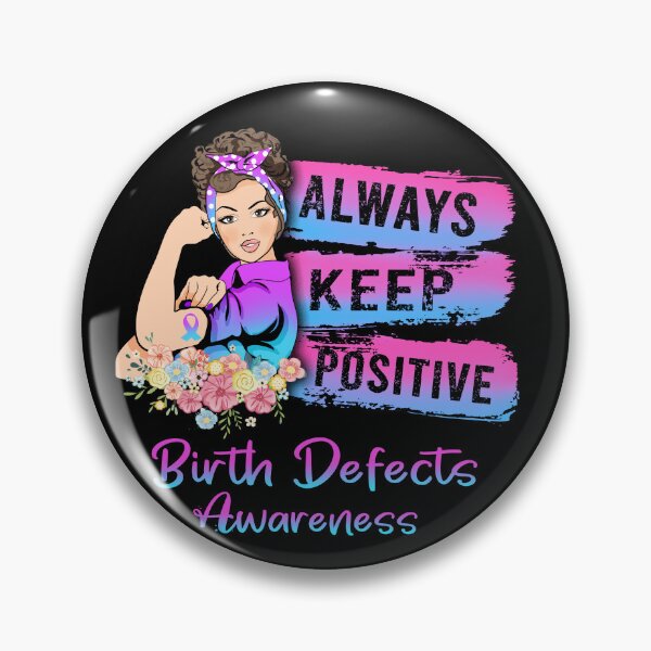 Item preview, Always Keep Positive Birth Defects Awareness designed and sold by Sabfit.