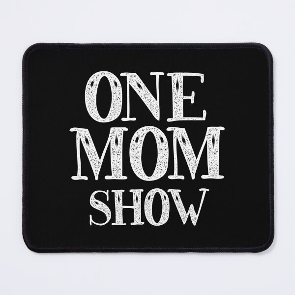 Item preview, one mom show designed and sold by PicturePatty.