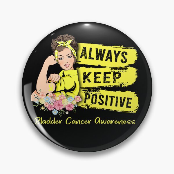 Item preview, Always Keep Positive Bladder Cancer Awareness designed and sold by Sabfit.