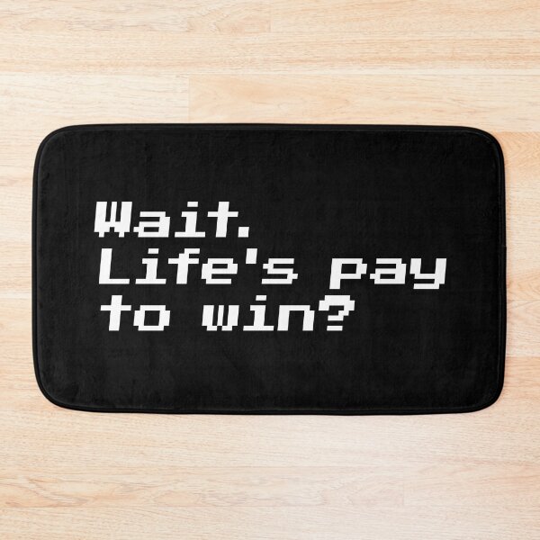 Item preview, Wait. Life's pay to win? designed and sold by redacteddesign.