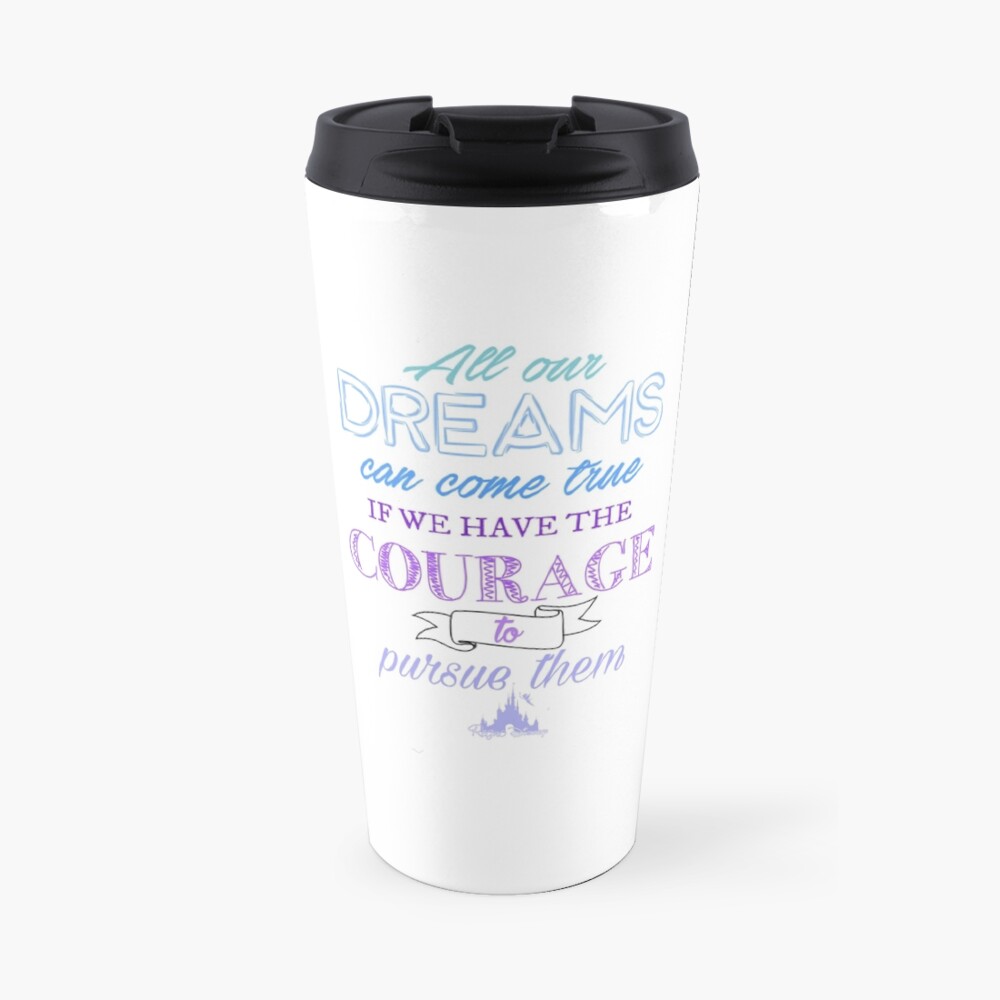All our dream can come true Travel Coffee Mug