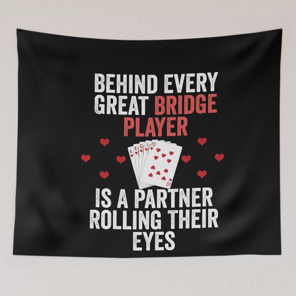 Item preview, Behind Every Great Bridge Player Is a Partner Rolling Their Eyes designed and sold by aymen assassi.