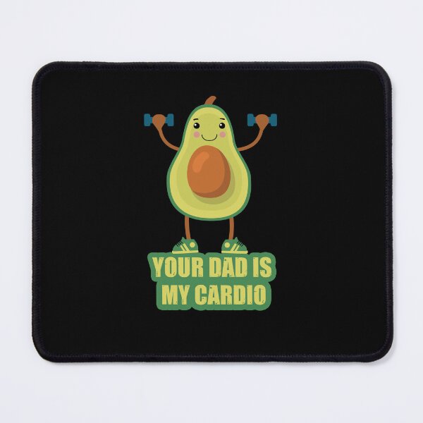 Item preview, Your Dad Is My Cardio Avocado Funny Design designed and sold by limos.