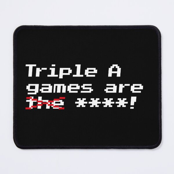 Item preview, Triple A games are ****! designed and sold by redacteddesign.