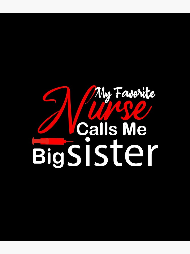 My Favorite Nurse Calls Me Sister T-Shirt Nursing Sisters