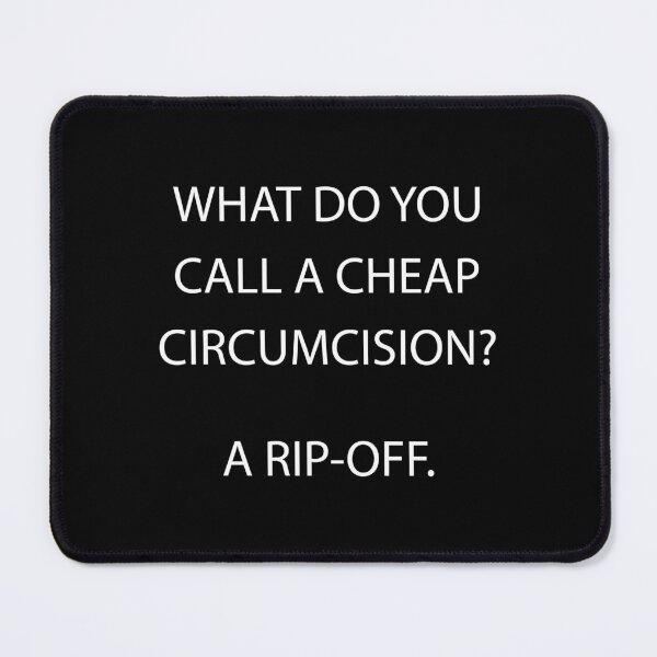 Item preview, what do you call a cheap circumcision ? a rip off designed and sold by TheMattDesigns.