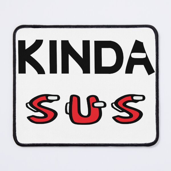 Item preview, Kinda sus meme designed and sold by StylishhCat.