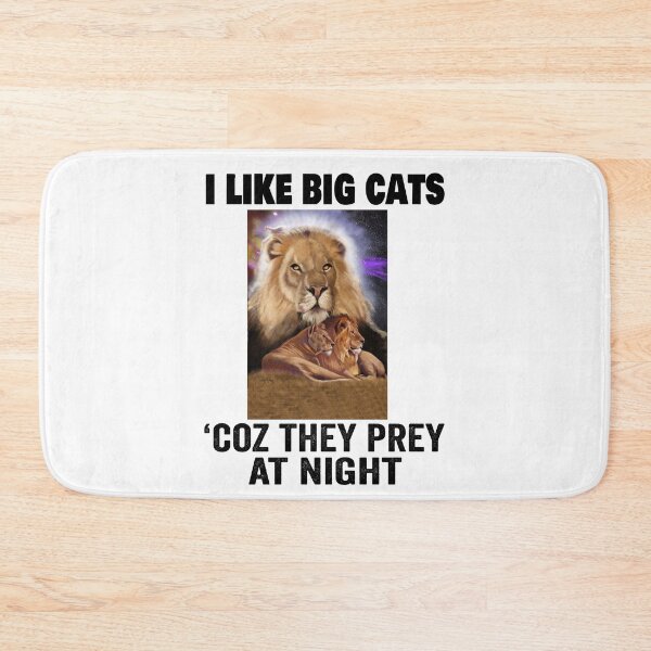 Item preview, I like big cats ‘coz they prey at night designed and sold by TJHstudio.