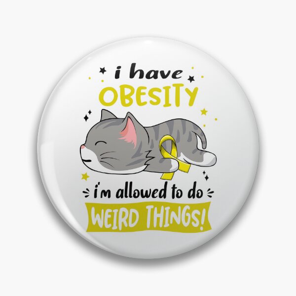 Item preview, Obesity Awareness, I Have Obesity i'm Allowed to do Weird Things! designed and sold by Tammyilaria.
