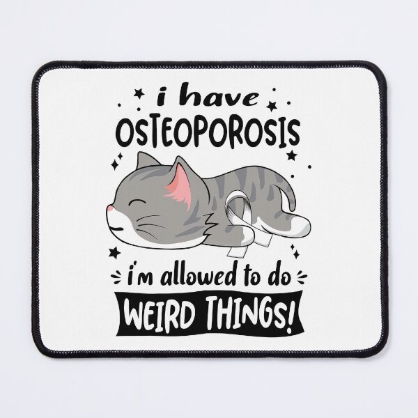 Item preview, Osteoporosis Awareness, I Have Osteoporosis i'm Allowed to do Weird Things! designed and sold by Tammyilaria.