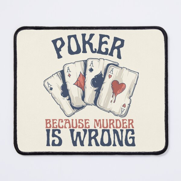 Item preview, Poker because Murder is Wrong the poker lifestyle Funny Gambling designed and sold by SweetbeStore.