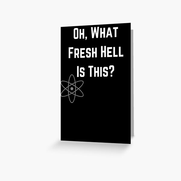 Fresh Hell Theory Greeting Card