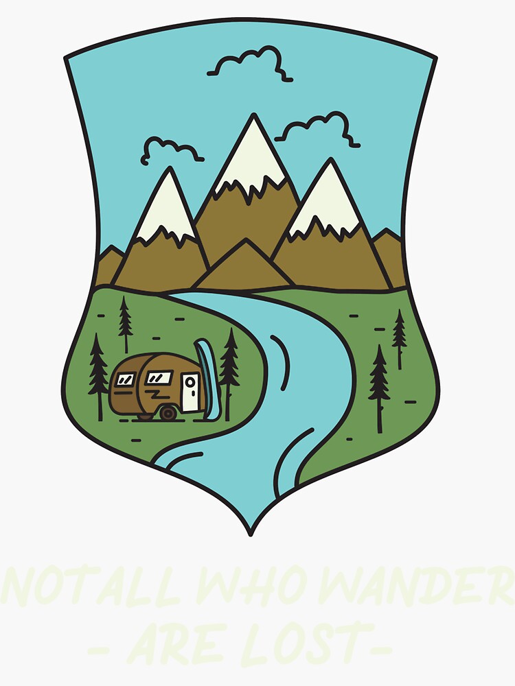 "Not All That Wander Are Lost Not All Who Wander Are Lost Road