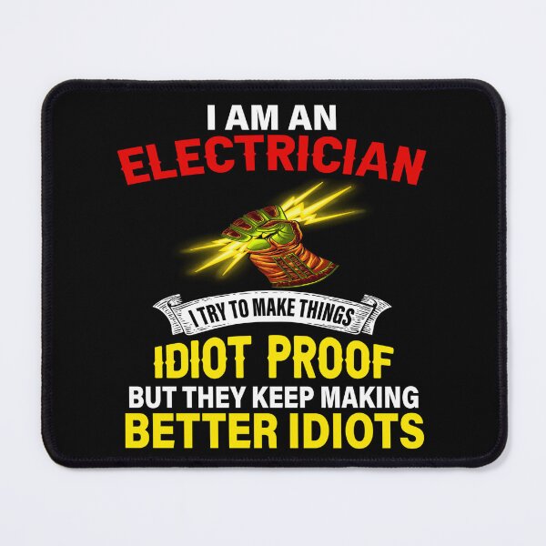 Item preview, Occupation Electrician I Am An Electrician I Try To Make Things Idiot Proof designed and sold by fantasticdesign.