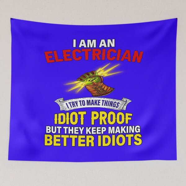 Item preview, Occupation Electrician I Am An Electrician I Try To Make Things Idiot Proof designed and sold by fantasticdesign.