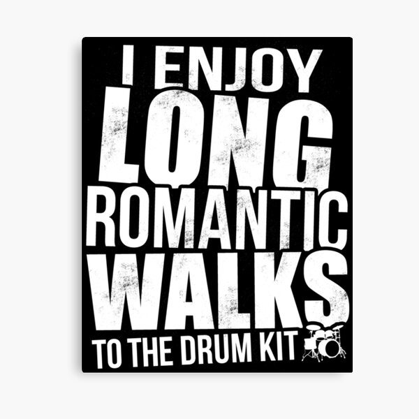 Item preview, I Enjoy Long Romantic Walks to the Drum Kit designed and sold by mebyme.