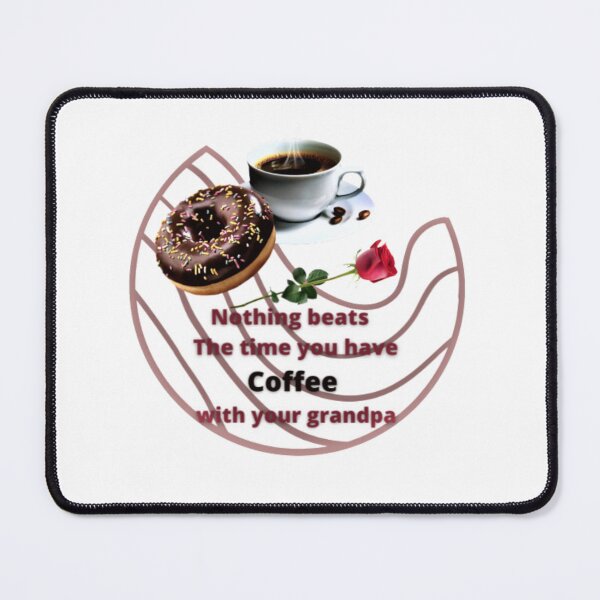 Item preview, nothing beats the time you have coffee with your grandpa, All Things is Possible With Coffee, funny coffee motivation, Donut coffee morning designed and sold by Nicedeco.