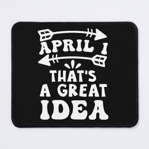 Item preview, April 1 that's great idea,  April day designed and sold by Ilyaslah.