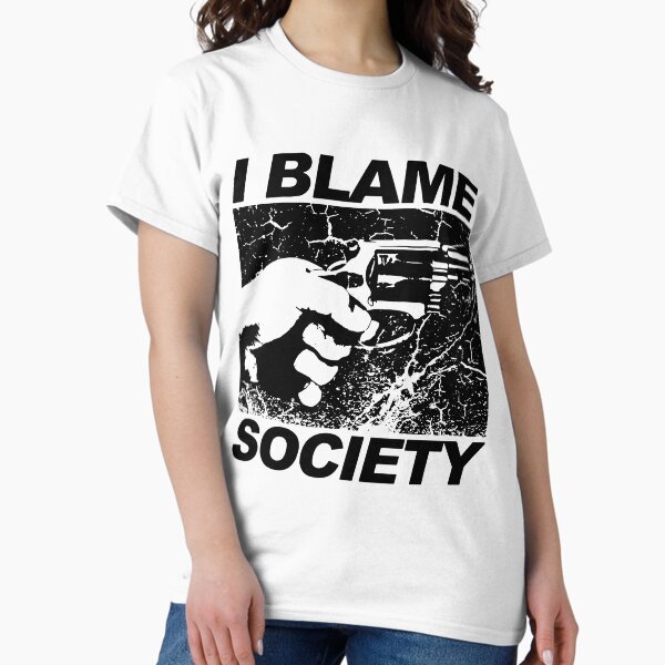 Item preview, I Blame Society designed and sold by Mckaylacompton.