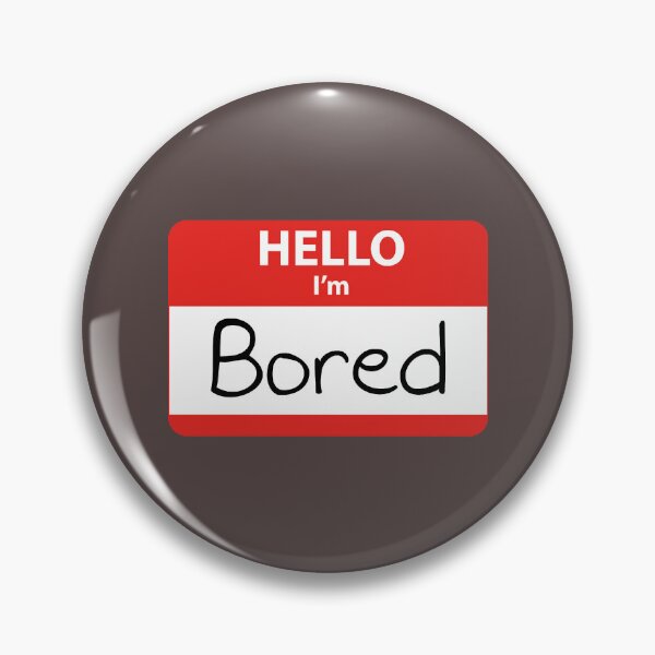 Item preview, Hello, I'm Bored designed and sold by CarlosMendy.