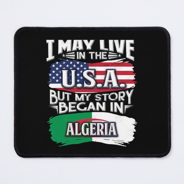 Item preview, I May Live In The USA But My Story Began In Algeria - Gift For Algerian With Algerian Flag Heritage designed and sold by TracyWilso8859.