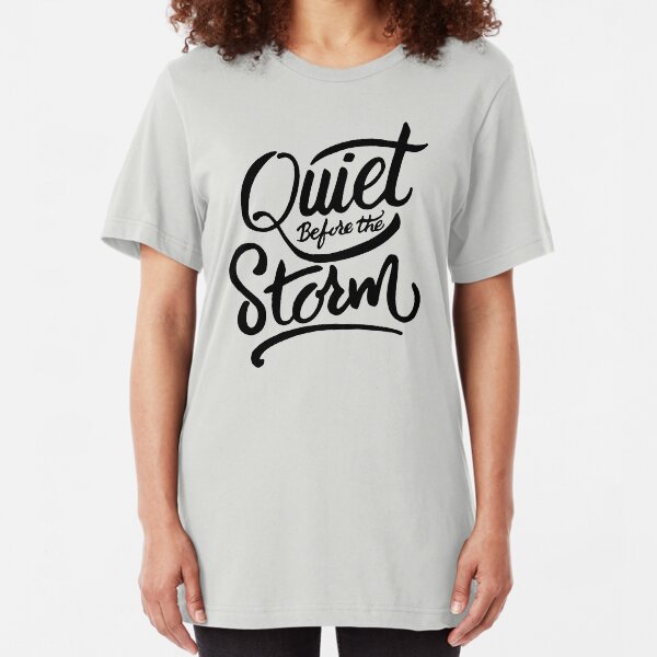 Quiet before the storm Slim Fit T-Shirt
