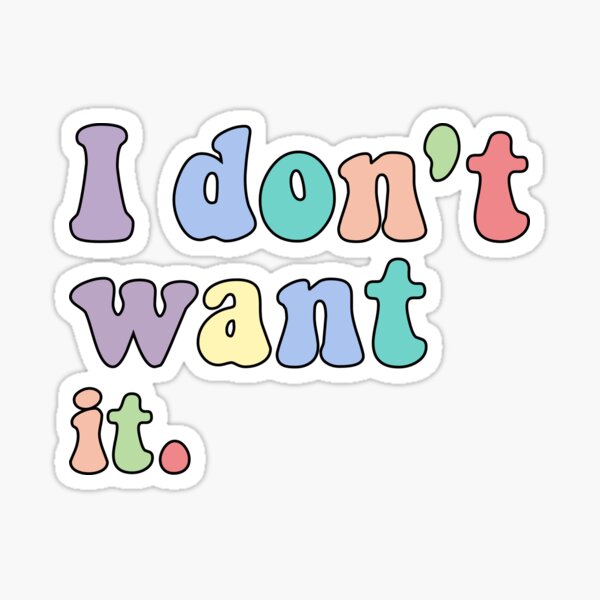 I don't want it - Game Of Throwns Sticker