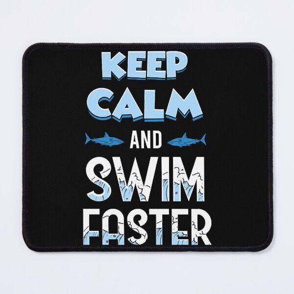 Item preview, Keep Calm And Swim Faster Shark Lovers  designed and sold by TracyWilso8859.