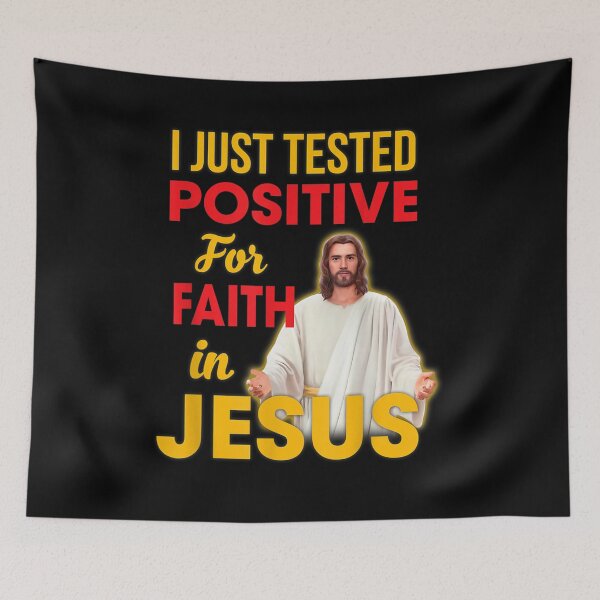 Item preview, I Just Tested Positive For Faith In Jesus  designed and sold by terrycar.