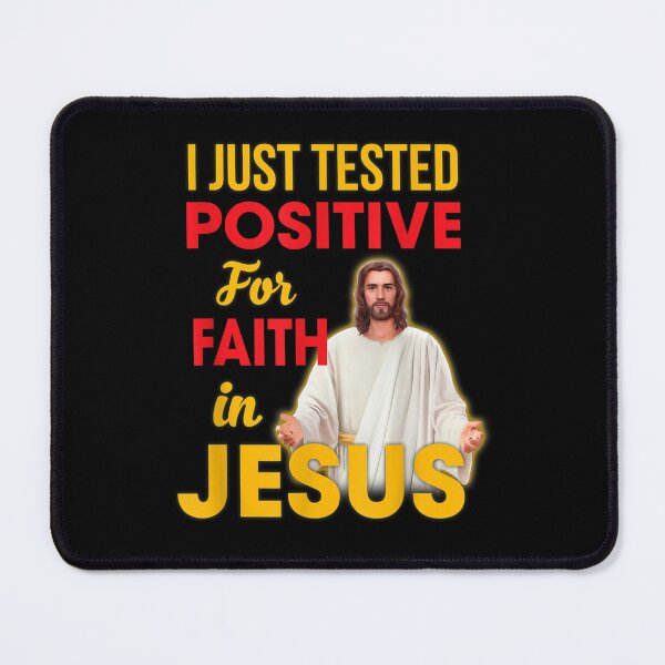 Item preview, I Just Tested Positive For Faith In Jesus designed and sold by terrycar.