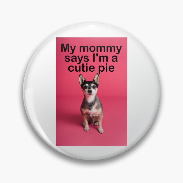 Item preview, My mommy says I'm a cutie pie designed and sold by Becky Hunter.