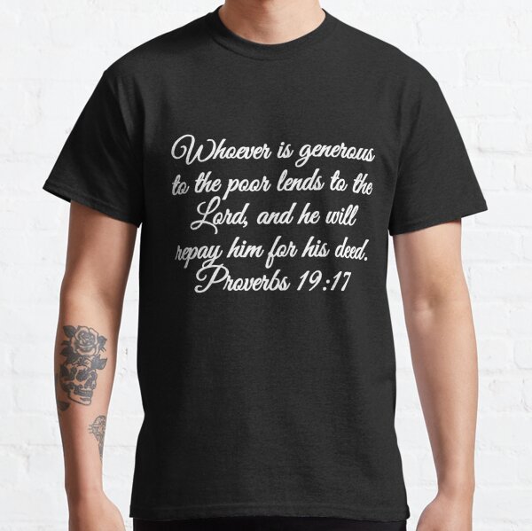 Proverbs 19:17 Classic T-Shirt