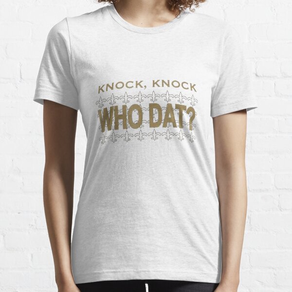 Knock Knock Who Dat New Orleans Saints T Shirts, Hoodies, Sweatshirts &  Merch