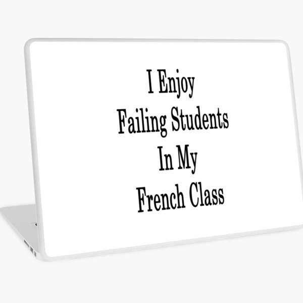 Item preview, I Enjoy Failing Students In My French Class designed and sold by supernova23.