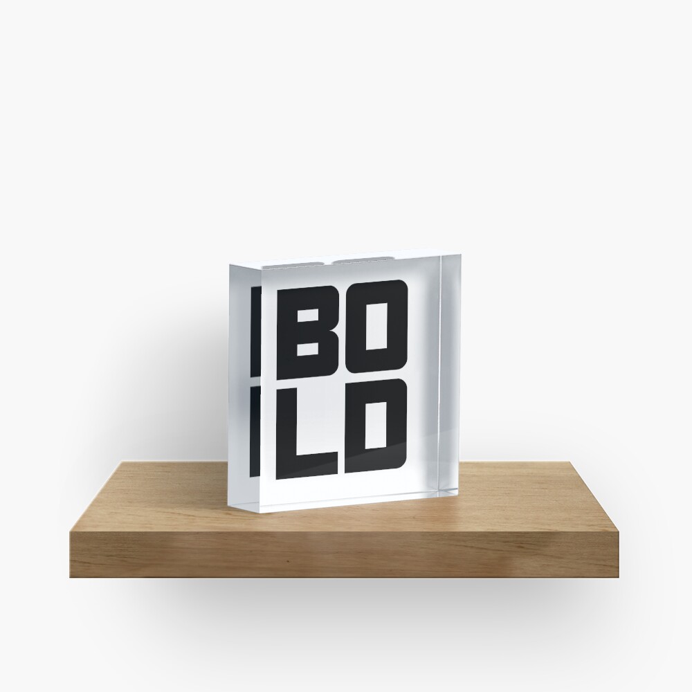 BOLD Acrylic Block