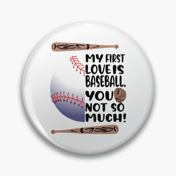 Item preview, My first love is baseball. You-not so much. Love of sports baseball designed and sold by TJHstudio.