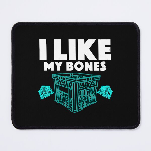 Item preview, I like My Bones Where They Are No Milk Crate Challenge designed and sold by MichaelCar9463.