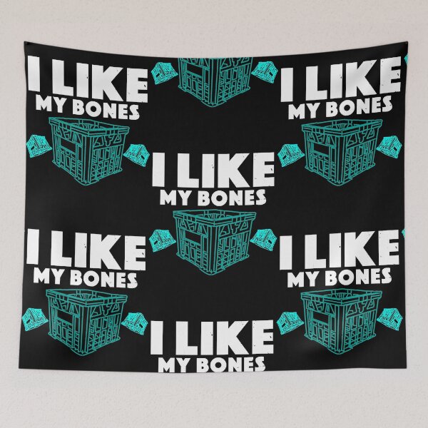 Item preview, I like My Bones Where They Are No Milk Crate Challenge  designed and sold by MichaelCar9463.