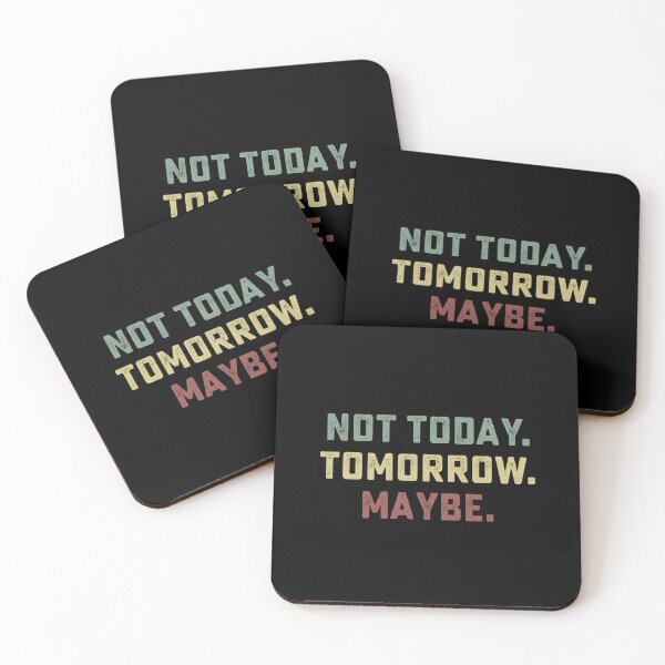 Item preview, Not today tomorrow maybe designed and sold by hasanmasud.