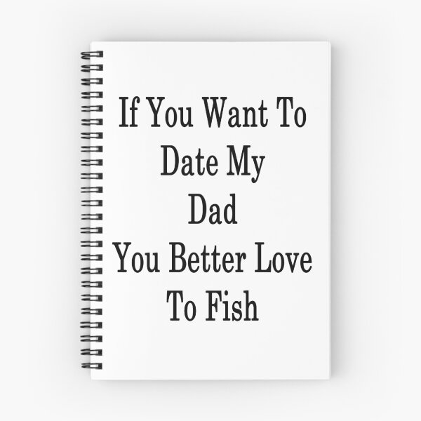 Item preview, If You Want To Date My Dad You Better Love To Fish  designed and sold by supernova23.
