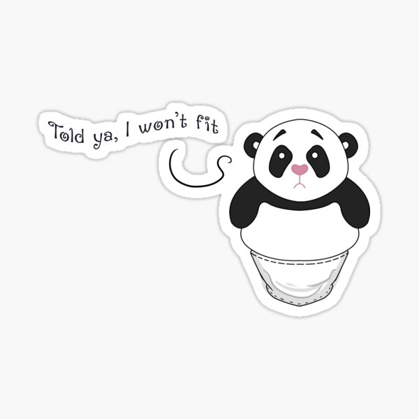 Panda Won't Fit Sticker for Sale by vangega
