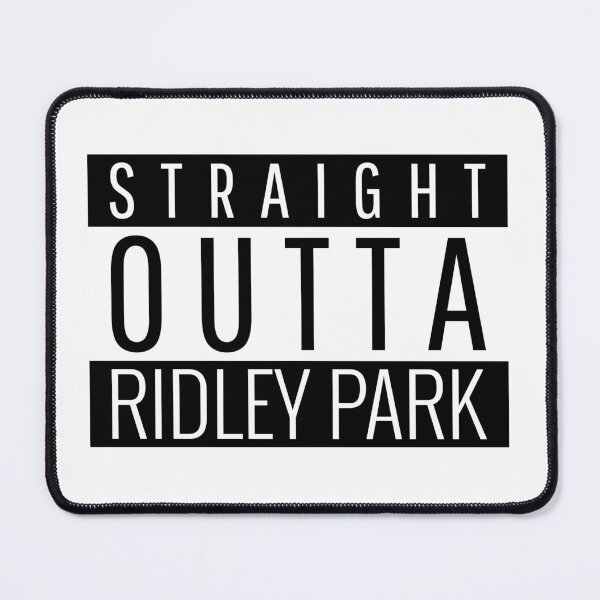 Item preview, Straight Outta Ridley Park Pennsylvania Ridley Park PA designed and sold by Teelogic.