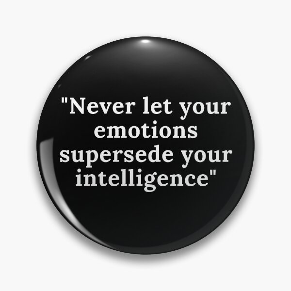 Item preview, Never let your emotions supersede your intelligence.. designed and sold by keenikai.