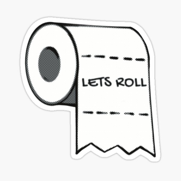 "Lets Roll Funny Toilet Paper" Sticker by Madebyjadee Redbubble