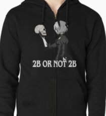 2B or not 2B Zipped Hoodie