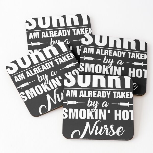 Item preview, Sorry I'm Already Taken By A Smokin' Hot Nurse  designed and sold by PeimanSamsum.