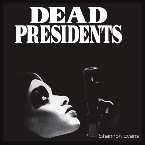 dead presidents t shirts