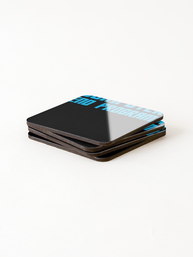 Thumbnail 4 of 5, Coasters (Set of 4), Computer End Program! designed and sold by JohnathanVonahn.
