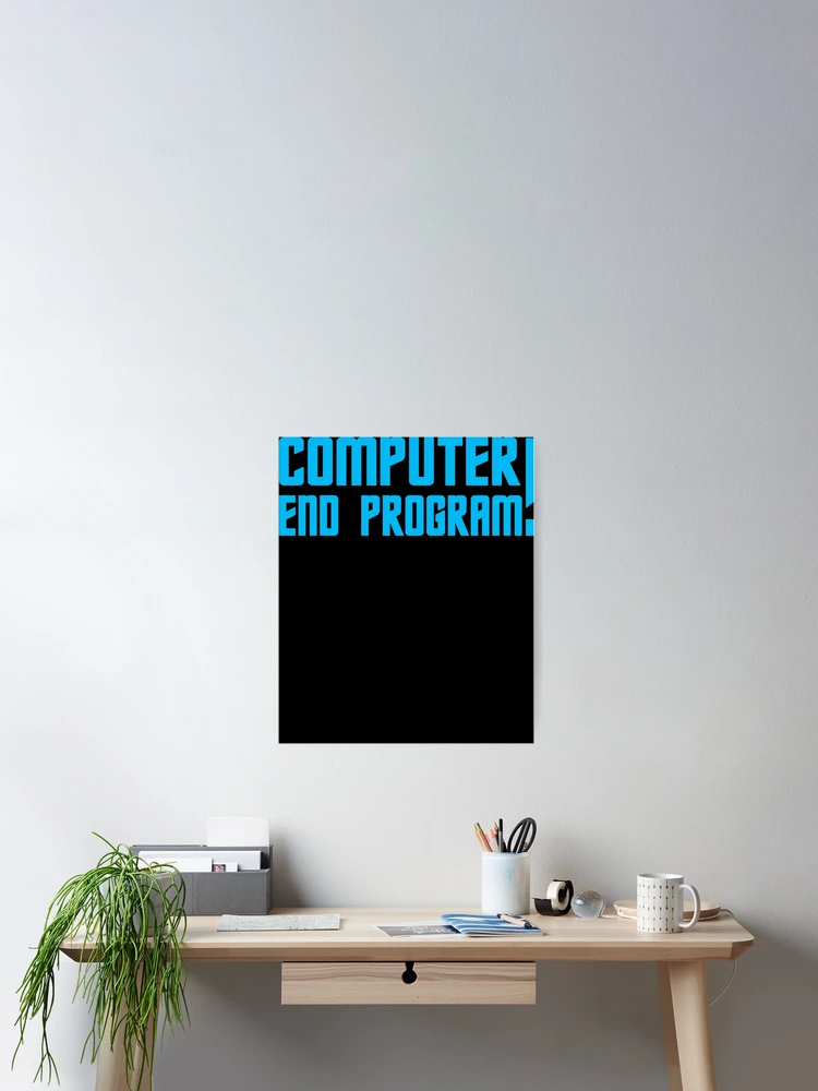 Thumbnail 2 of 3, Poster, Computer End Program! designed and sold by JohnathanVonahn.